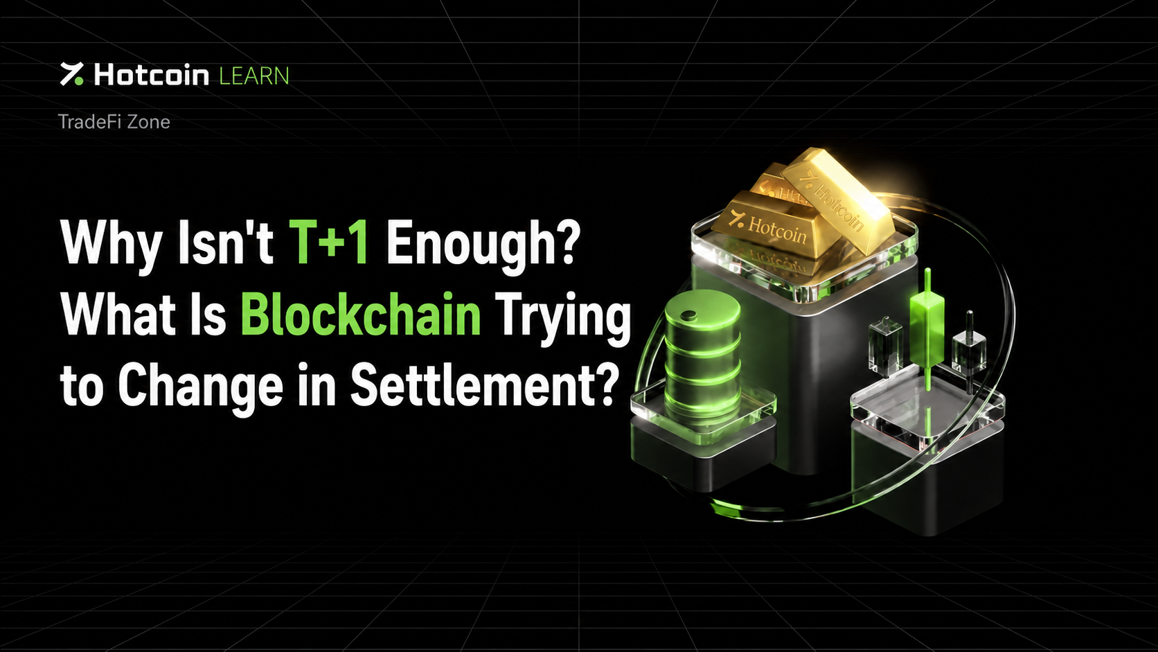 Why Isn't T+1 Enough for Financial Markets? What Does Blockchain Want to Change from Clearing to Settlement?